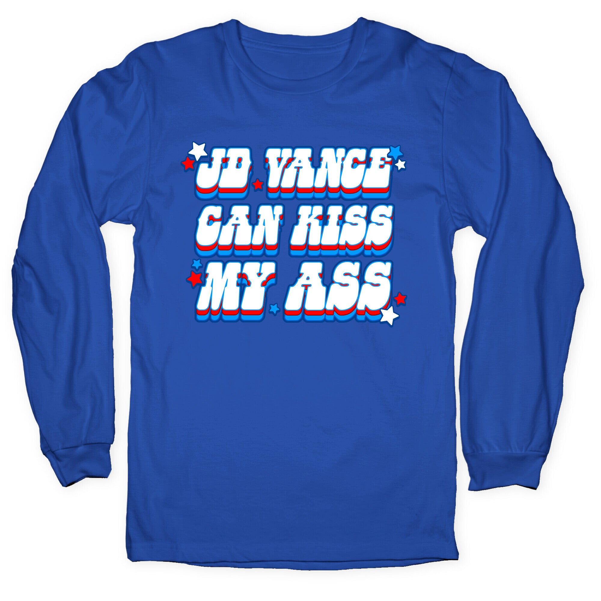 JD Vance Can Kiss My Ass Longsleeve Tee